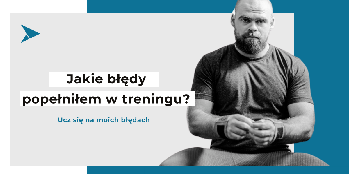 Jakie błędy popełniłem w treningu siłowym