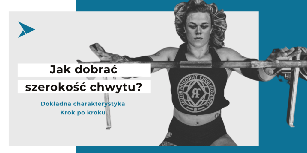 Jak dobrać szerokość chwytu w wyciskaniu