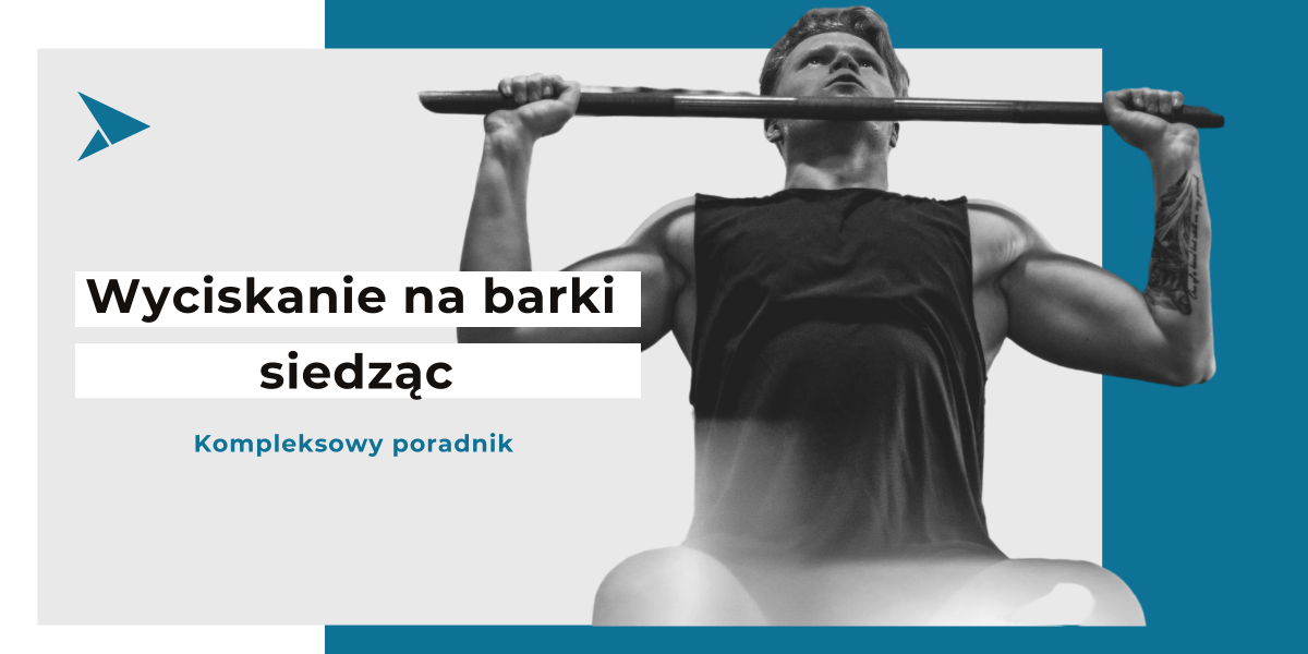 Wyciskanie na barki - poradnik