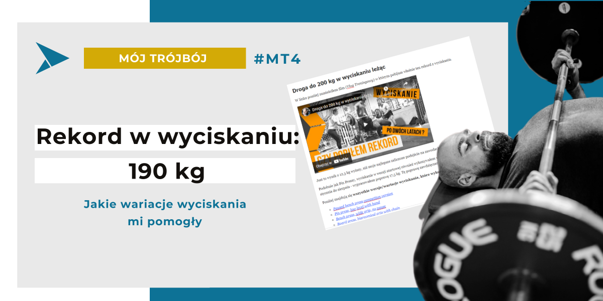 Mój Trójbój 4 - Wariacje wyciskania leżąc dzięki którym pobiłem rekord - Trójbój Siłowy